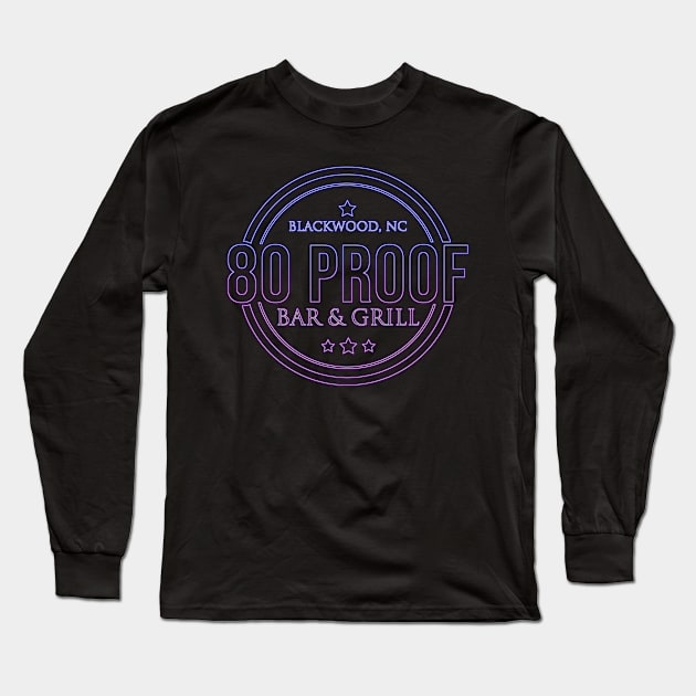 80 Proof Bar & Grill Long Sleeve T-Shirt by Kate Stacy